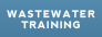 Wastewater Training